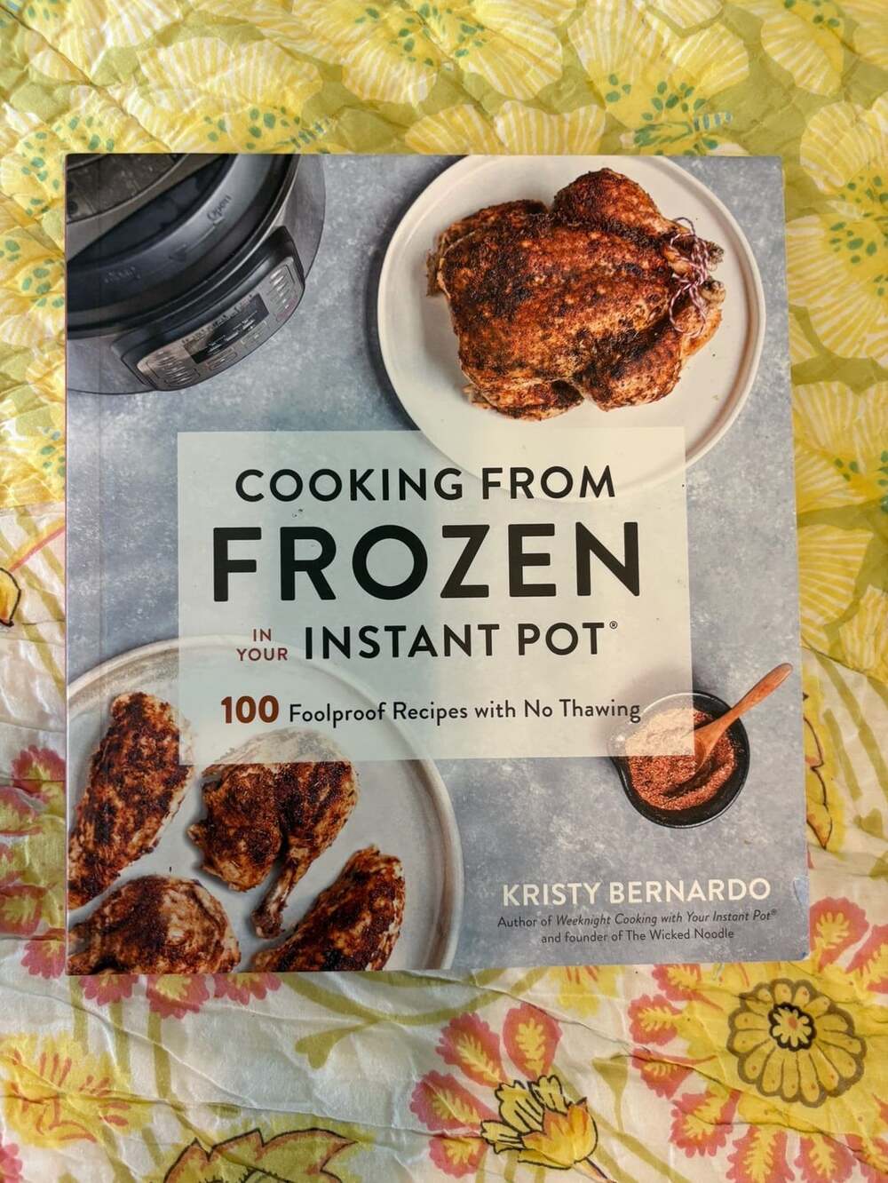 NWT Cooking from Frozen in Your Instant Pot: 100 Foolproof Recipes w/ No Thawing
